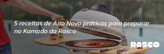 5 receitas de Ano Novo práticas para preparar no Kamado da Rasco