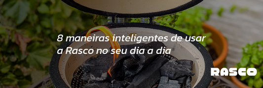 8 maneiras inteligentes de usar a Rasco no seu dia a dia