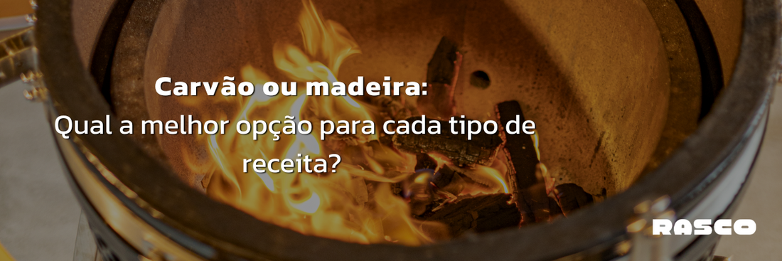 Carvão ou madeira: Qual a melhor opção para cada tipo de receita?