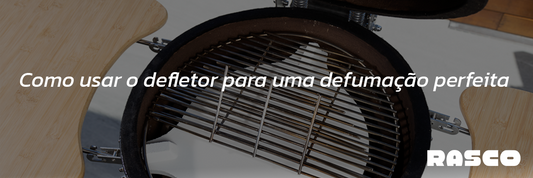Como usar o defletor para uma defumação perfeita
