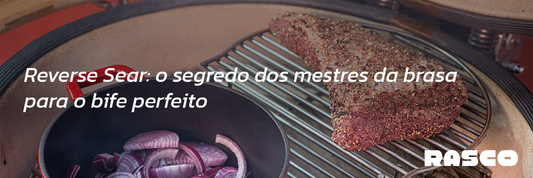 Reverse Sear: o segredo dos mestres da brasa para o bife perfeito