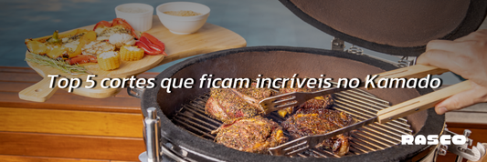 Top 5 cortes que ficam incríveis no Kamado